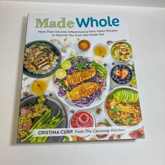 Made Whole Cookbook By Cristina Curp 145 Keto Paleo Recipes - Picture 1 of 11